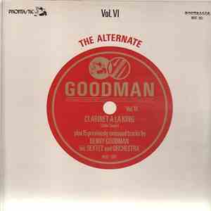 Benny Goodman - The Alternate Goodman Vol. VI