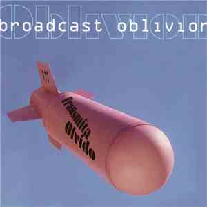 Broadcast Oblivion - Transmita Olvido