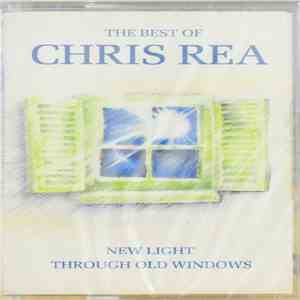 Chris Rea - New Light Through Old Windows (The Best Of Chris Rea)