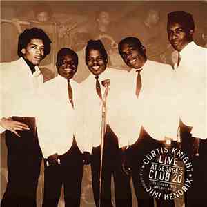 Curtis Knight Featuring Jimi Hendrix - Live At George's Club 20