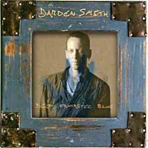 Darden Smith - Deep Fantastic Blue