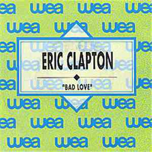 Eric Clapton - Bad Love