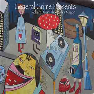 General Grime Presents Robert Dylan Thomas - General Grime Presents Robert Dylan Thomas For Mayor