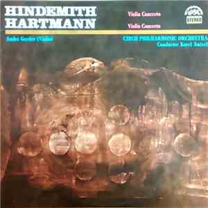 Hindemith - Hartmann / André Gertler (Violin), The Czech Philharmonic Orchestra , Conductor Karel Ančerl - Violin Concertos
