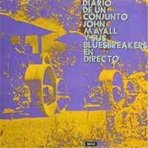 John Mayall & The Bluesbreakers - Diario De Un Conjunto John Mayall Y Sus Bluesbreakers En Directo