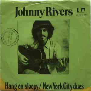 Johnny Rivers - Hang On Sloopy / New York City Dues