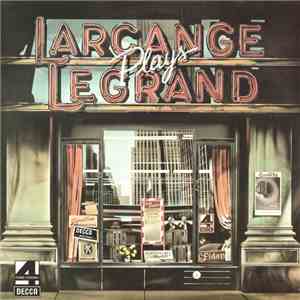 Larcange - Larcange Plays Legrand