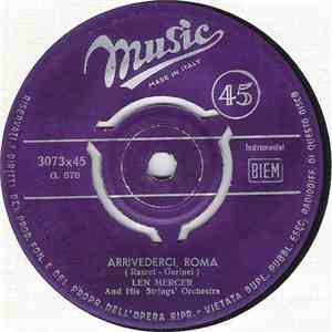 Len Mercer And His Strings' Orchestra - Arrivederci, Roma