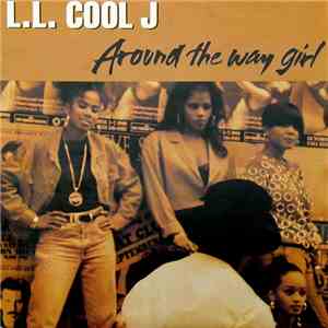 L.L. Cool J - Around The Way Girl