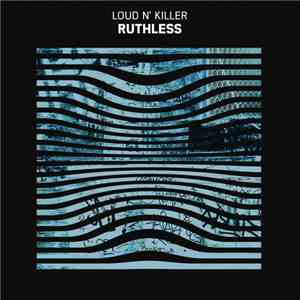 Loud N' Killer - Ruthless