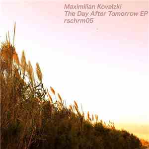 Maximilian Kovalzki - The Day After Tomorrow EP