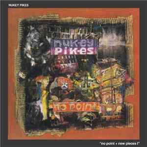 Nukey Pikes - No Point + New Pieces I