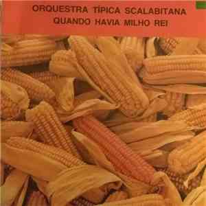 Orquestra Típica Scalabitana - Quando Havia Milho Rei