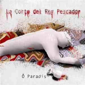 Ô Paradis / Escama Serrada - La Corte Del Rey Pescador / La Reina Está Mala
