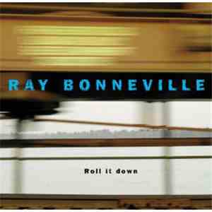 Ray Bonneville - Roll It Down