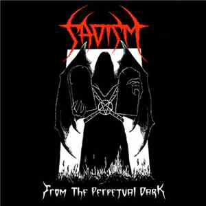 Sadism - From The Perpetual Dark