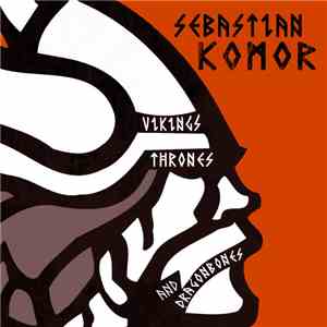Sebastian Komor - Vikings, Thrones & Dragonbones
