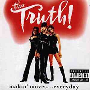 Tha Truth! - Makin' Moves... Everyday