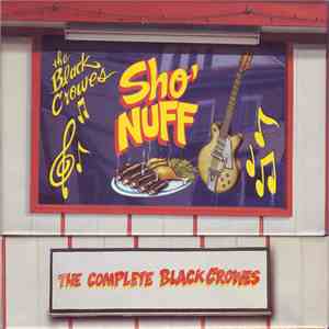 The Black Crowes - Sho' Nuff - The Complete Black Crowes