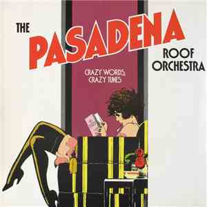 The Pasadena Roof Orchestra - Crazy Words, Crazy Tunes