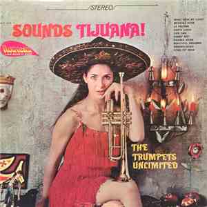 The Trumpets Unlimited - Sounds Tijuana