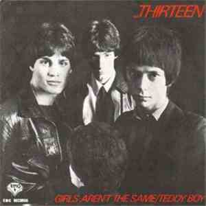 ...Thirteen - Girls Aren't The Same / Teddy Boy