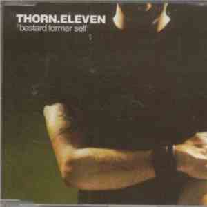 Thorn.Eleven - Bastard Former Self