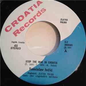 Tomislav Ivčić / Croatian Band Aid - Stop The War In Croatia / My Homeland