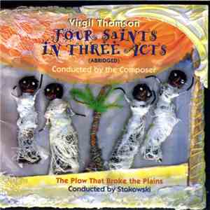 Virgil Thomson - Four Saints In Three Acts (Abridged) / The Plow That Broke The Plains
