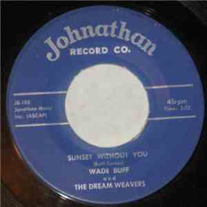 Wade Buff and The Dream Weavers - Sunset Without You / There Will Never Be Another You