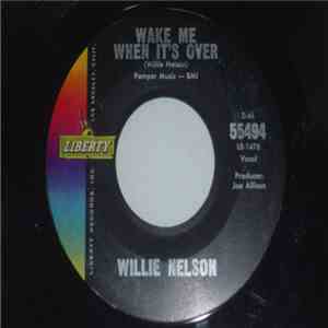 Willie Nelson - Wake Me When It's Over / There's Gonna Be Love In My House