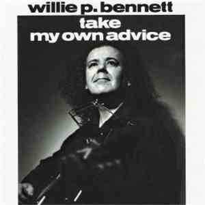 Willie P. Bennett - Take My Own Advice