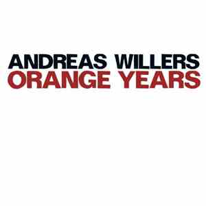 Andreas Willers - Orange Years
