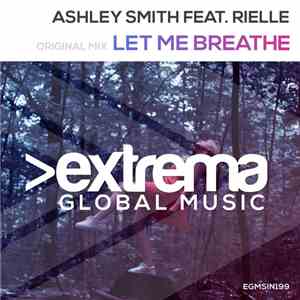 Ashley Smith  Feat. Rielle - Let Me Breathe