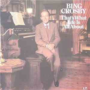 Bing Crosby - That's What Life Is All About