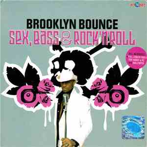 Brooklyn Bounce - Sex, Bass & Rock 'N' Roll