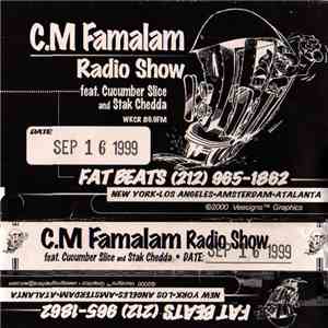 Cucumber Slice And Stak Chedda - C.M Famalam Radio Show - SEP 16 1999