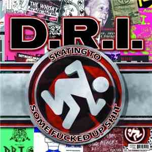 Dirty Rotten Imbeciles - Skating To Some Fucked Up Shit