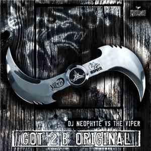 DJ Neophyte vs. The Viper - Got 2 B Original