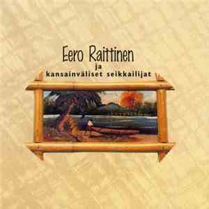 Eero Raittinen Ja Kansainväliset Seikkailijat - Eero Raittinen Ja Kansainväliset Seikkailijat