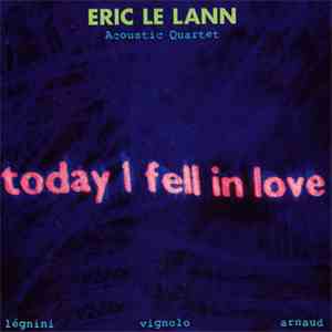 Eric Le Lann - Today I Fell In Love
