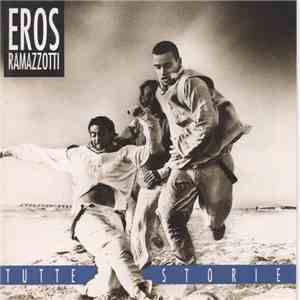 Eros Ramazzotti - Tutte Storie
