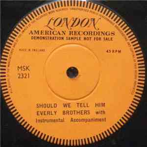 Everly Brothers - Should We Tell Him