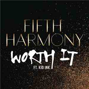 Fifth Harmony Ft. Kid Ink - Worth It