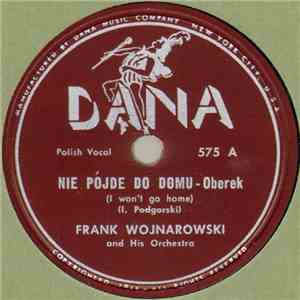 Frank Wojnarowski And His Orchestra - Nie Pójde Do Domu / Wolny Orzel