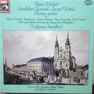 Franz Schubert - Protschka • Donath • Fassbaender • Fischer-Dieskau • Popp • Tear • Araiza • Wolfgang Sawallisch, Chor Des Bayerischen Rundfunks, Symphonie-Orchester Des Bayerischen Rundfunks, Venuti - Geistliches Chorwerk - Sacred Works Vol 3