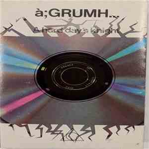à;GRUMH... - A Hard Day's Knight