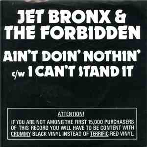 Jet Bronx & The Forbidden - Ain't Doin' Nothin' / I Can't Stand It
