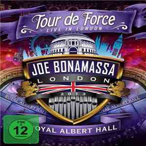 Joe Bonamassa - Tour De Force - Live In London - Royal Albert Hall