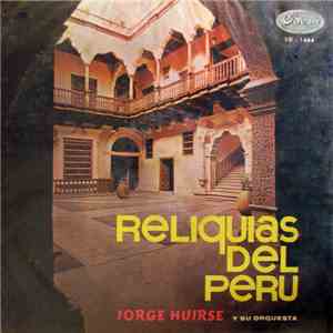 Jorge Huirse - Reliquias Del Perú